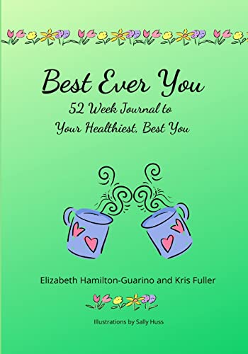 Beispielbild fr Best Ever You: 52 Week Journal to Your Healthiest, Best You zum Verkauf von Books From California
