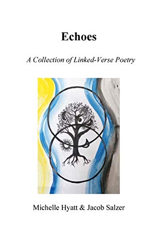 Imagen de archivo de Echoes: A Collection of Linked-Verse Poetry [Soft Cover ] a la venta por booksXpress