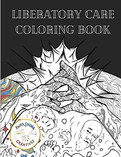 Stock image for Liberatory Care Coloring Book: Healing Art by Queer and BIOPC Change Creators for sale by Chiron Media