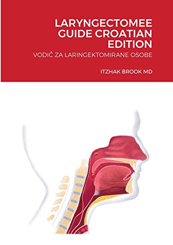 Beispielbild fr Laryngectomee Guide Croatian Edition: Vodi? Za Laringektomirane Osobe zum Verkauf von Lucky's Textbooks