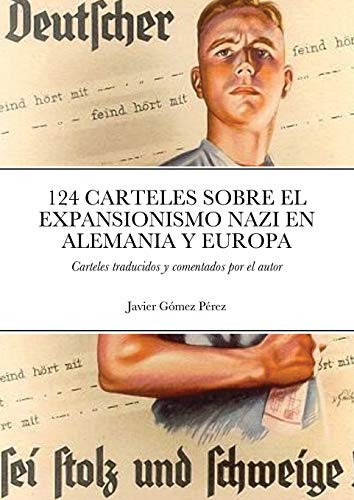 9781716479793: 124 CARTELES SOBRE EL EXPANSIONISMO NAZI EN ALEMANIA Y EUROPA: Carteles traducidos y comentados
