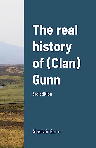 Beispielbild fr The real history of (Clan) Gunn zum Verkauf von GreatBookPrices