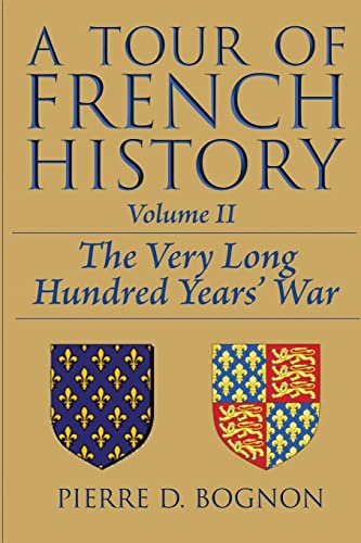 

A Tour of French History: The Very Long Hundred Years' War