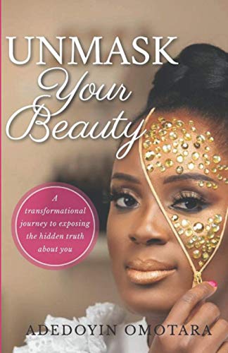 Stock image for UNMASK YOUR BEAUTY: A transformational journey to exposing the hidden truth about yourself for sale by Book Deals