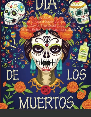 Beispielbild fr Sugar Skulls Coloring Book: An Adult Horror Coloring Book Featuring Over 30 Pages of Giant Super Jumbo Large Designs Day of The Dead Sugar Skulls for Stress Relief and Relaxation (Book Edition:6) [Soft Cover ] zum Verkauf von booksXpress