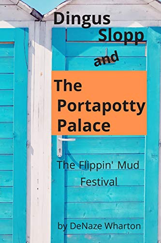 9781716527586: Dingus Slopp and The Portapotty Palace: The Flippin' Mud Festival