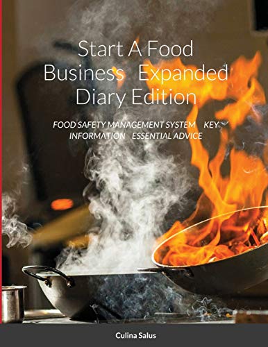 Imagen de archivo de Start A Food Business Expanded Diary Edition: FOOD SAFETY MANAGEMENT SYSTEM KEY INFORMATION ESSENTIAL ADVICE a la venta por Ria Christie Collections