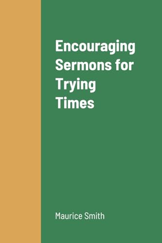 Imagen de archivo de Encouraging Sermons for Trying Times a la venta por GreatBookPrices