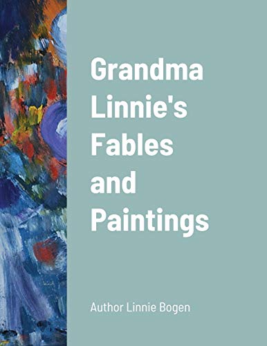 Imagen de archivo de Grandma Linnie's Fables and Paintings a la venta por California Books