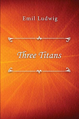 Stock image for Three Titans for sale by GreatBookPrices