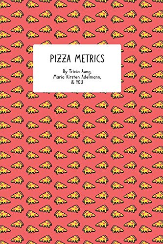 Stock image for Pizza Metrics: A Data-Focused Food-Rating Journal for sale by HPB-Emerald