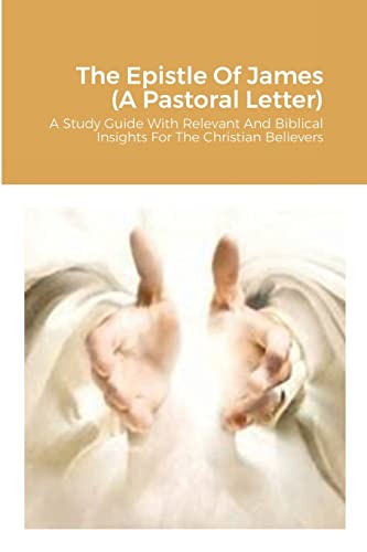 Beispielbild fr The Epistle Of James (A Pastoral Letter) zum Verkauf von Lucky's Textbooks
