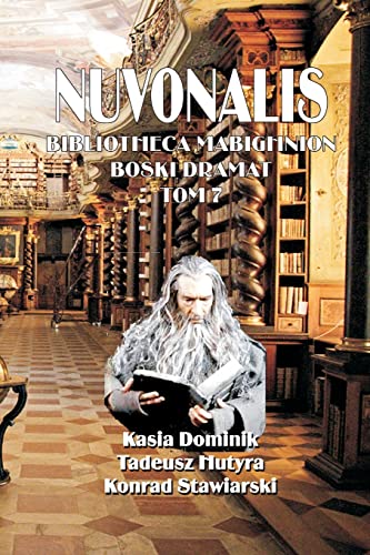Imagen de archivo de NUVONALIS: Bibliotheca Mabighnion Boski Dramat autorstwa Konrad Stawiarski, Kasia Dominik & Tadeusz Hutyra (Polish Edition) a la venta por California Books