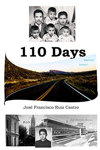 Stock image for 110 Days: What happens when a Seminarian lets blind optimism, nave confidence, and a disregard for uncertain consequences determine his journey as an immigrant. for sale by California Books