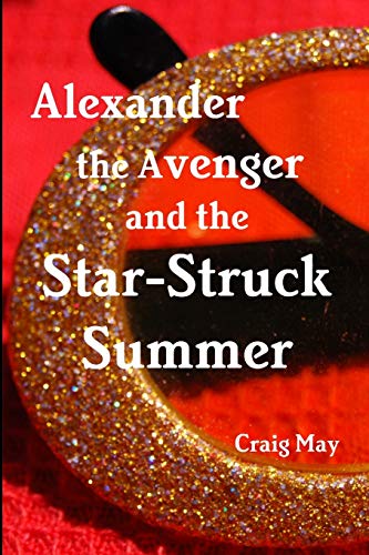 Stock image for Alexander the Avenger and the Star-Struck Summer for sale by Revaluation Books
