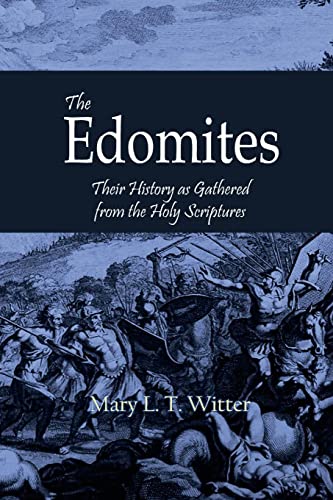 Stock image for The Edomites: Their History as Gathered from the Holy Scriptures for sale by GreatBookPrices