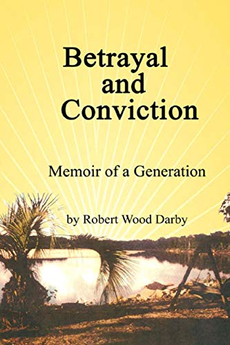 Stock image for Betrayal and Conviction , Memory of a Generation: Memoir of a Generation for sale by Lucky's Textbooks