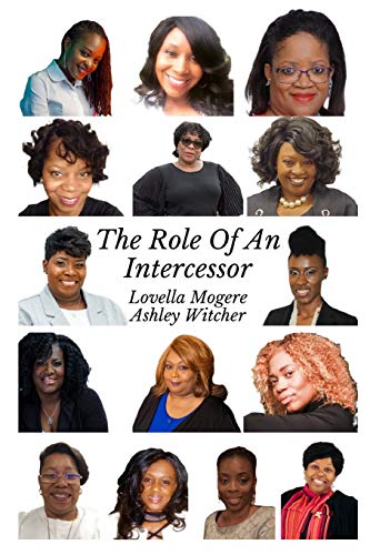 Beispielbild fr The Role of an Intercessor Vol 1 - AshleyW: The Duty, the Function and the Mandate zum Verkauf von Lucky's Textbooks