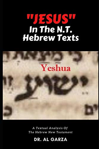Imagen de archivo de "Jesus" In The N.T. Hebrew Texts: A Textual Analysis of the Hebrew New Testament a la venta por GF Books, Inc.
