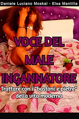 9781716799129: Voce Del Male Ingannatore: Tratarre con i bastoni e pietre della vita moderna (Italian Edition)