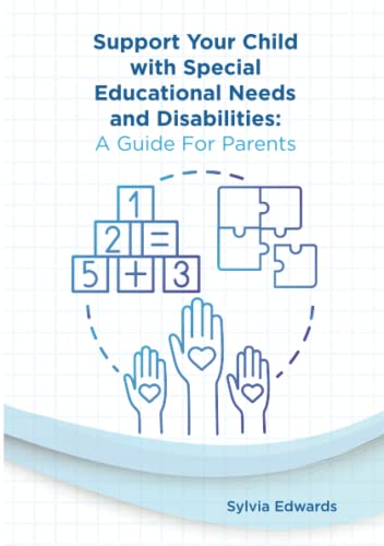 Imagen de archivo de Support your child with Special Educational Needs and Disabilities: A guide for parents a la venta por Books Unplugged