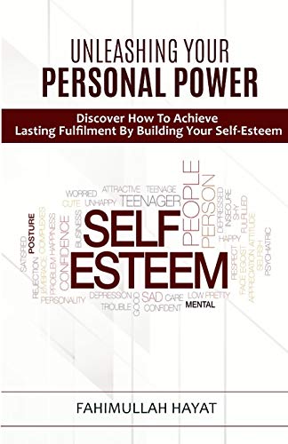Stock image for UNLEASHING YOUR PERSONAL POWER Discover How To Achieve Lasting Fulfilment By Building Your Self-Esteem for sale by Lucky's Textbooks