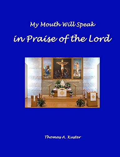 Stock image for My Mouth Will Speak in Praise of the Lord for sale by Lucky's Textbooks