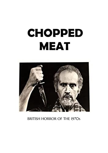 Stock image for Chopped Meat: British Horror of the 1970s for sale by Save With Sam