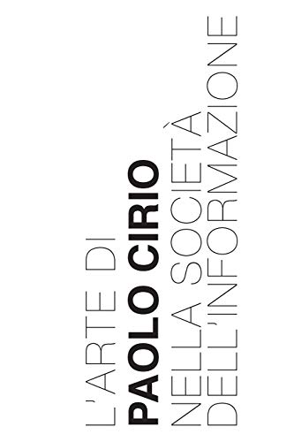 Stock image for L'Arte di Paolo Cirio nella Societ dell'Informazione (Italian Edition) for sale by GF Books, Inc.