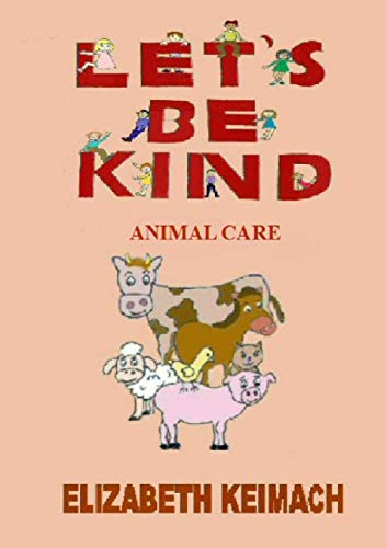 9781716872259: Let's be Kind,: Animal Care