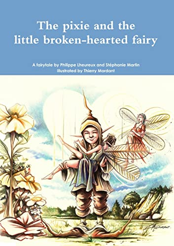 Stock image for The pixie and the little broken-hearted fairy. for sale by Lucky's Textbooks