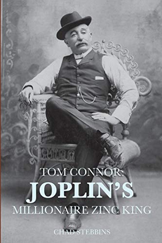 9781716898471: Tom Connor: Joplin's Millionaire Zinc King
