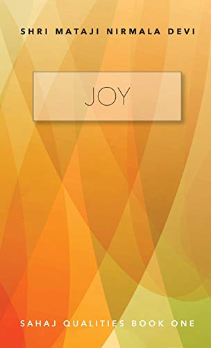 Joy : Sahaj Qualities Book One - Shri Mataji Nirmala Devi