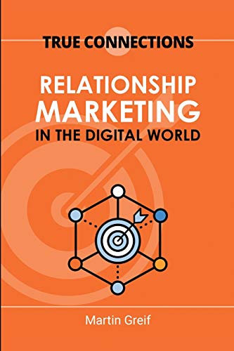 Beispielbild fr True Connections: Relationship Marketing in the Digital World zum Verkauf von Goodwill of Colorado