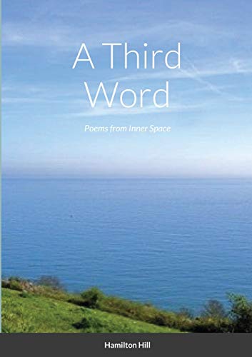 Beispielbild fr A Third Word: Poems from Inner Space zum Verkauf von Lucky's Textbooks