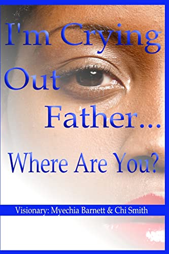 Imagen de archivo de I'm Crying Out Father.Where Are You? a la venta por California Books