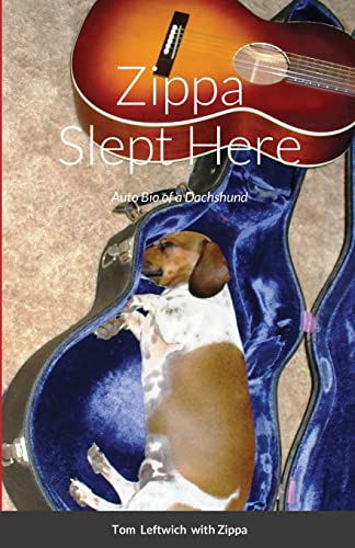 Imagen de archivo de Zippa Slept Here: Auto Bio of a Dachshund a la venta por Lucky's Textbooks