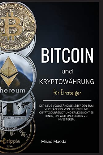 Imagen de archivo de Bitcoin und Kryptowährung für Einsteiger: Der neue vollständige Leitfaden zum Verständnis von Bitcoin und Cryptocurrency und erm glicht es Ihnen, einf a la venta por ThriftBooks-Dallas