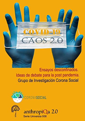 Imagen de archivo de COVID-19 Caos 2.0; Ensayos desconfinados. Ideas de debate para la post pandemia.: Ideas de debate para la post pandemia. (Universia) (Spanish Edition) a la venta por Lucky's Textbooks