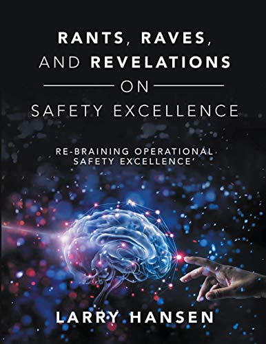 Beispielbild fr Rants, Raves, and Revelations ON Safety Excellence: Re-Braining Operational Safety Excellence? zum Verkauf von Lucky's Textbooks