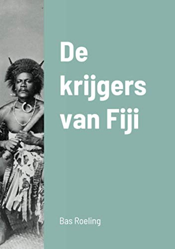 Beispielbild fr De krijgers van Fiji (Dutch Edition) zum Verkauf von Lucky's Textbooks