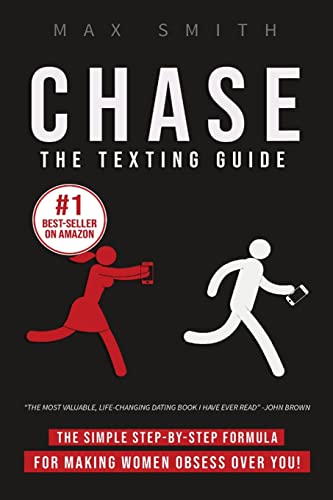 Stock image for Chase: The Step-By-Step Texting Guide To Attract Jaw Dropping Women: The Ultimate Dating Book For Men for sale by ThriftBooks-Atlanta