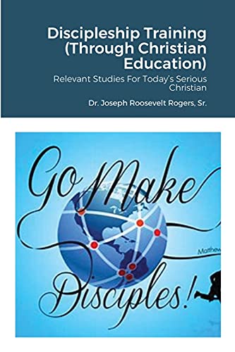 Beispielbild fr Discipleship Training (Through Christian Education): Relevant Studies For Today's Serious Christian zum Verkauf von GreatBookPrices