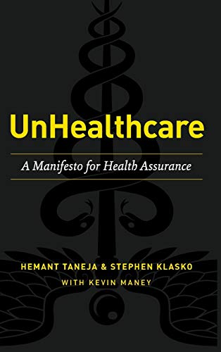 Beispielbild fr UnHealthcare: A Manifesto for Health Assurance zum Verkauf von Books From California