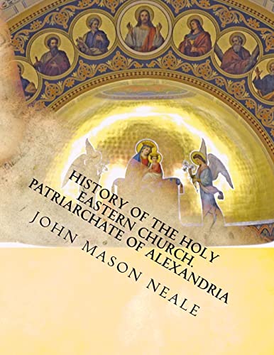 Stock image for History of the Holy Eastern Church: Patriarchate of Alexandria (JEWELS FROM THE WESTERN CIVILIZATION LIBRARY) for sale by Lucky's Textbooks