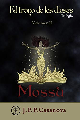 Imagen de archivo de El Trono de los Dioses II: Mossu (El Trono de los Dioses: Descubre el origen de la magia.) (Spanish Edition) a la venta por Lucky's Textbooks