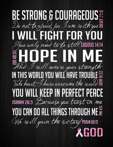 9781717009678: Be Strong & Courageous: Breast Cancer Awareness notebook, Christian Bible Verse Journal, Wide-ruled lining, 8.5 x 11 inches (Inspired Notebooks)