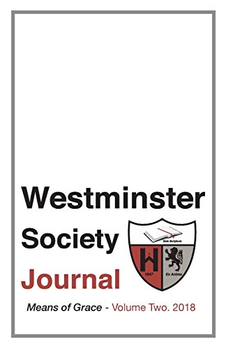 Beispielbild fr Westminster Society Journal: Means of Grace - Summer 2018 zum Verkauf von HPB-Emerald