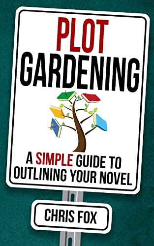 Beispielbild fr Plot Gardening: Write Faster, Write Smarter zum Verkauf von BooksRun
