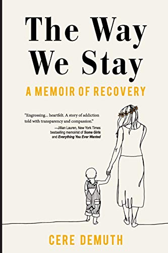 Imagen de archivo de The Way We Stay : A Memoir of Recovery a la venta por Better World Books: West